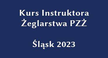 Instruktor Żeglarstwa PZŻ - Śląsk 2023!
